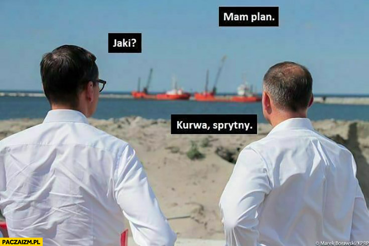 Wybory Parlamentarne Anno Domini 2023-duda-morawiecki-mam-plan-jaki-kurna-sprytny.jpg